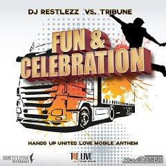 DJ RESTLEZZ VS. TRIBUNE - FUN & CELEBRATION